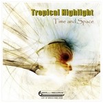 cover: Tropical Highlight - Time & Space