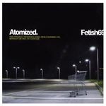 cover: Fetish 69 - Atomized