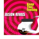 cover: Jason Rivas - Keep This Feeling