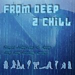 cover: Various - From Deep To Chill - Finest Selection Of Deep & New Lounge Music