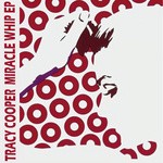 cover: Tracy Cooper - Miracle Whip EP