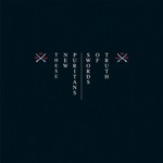 cover: These New Puritans - Swords Of Truth