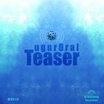 cover: Ugur Oral - Teaser EP