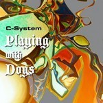 cover: C-system - Playing With Dogs EP