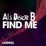 cover: Ali Disco B - Find Me EP