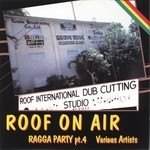 cover: Various - Roof On Air (Ragga Party Part 4)