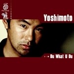 cover: Yoshimoto - Du What U Du