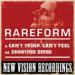 cover: Rareform - Can't Think, Can't Feel/Shooting Birds