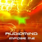 cover: Audiomind - Impose Me