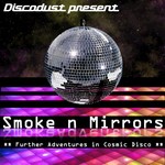 cover: Smoke N Mirrors - Further Adventures In Cosmic Disco