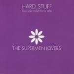 cover: The Supermen Lovers - Hard Stuff: Get Your Ticket For A Ride