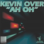 cover: Kevin Over - Ah Oh EP