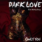 cover: Dark Love|Nathy Fency - Only You