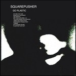 cover: Squarepusher - Go Plastic