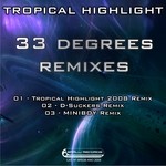 cover: Tropical Highlight - 33 Degrees (remixes)