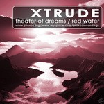 cover: X Trude - Theater Of Dreams