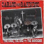 cover: Carlos & The Bandidos - The Good, The Bad &d The Bandidos