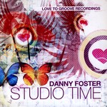 cover: Danny Foster - Love To Groove Vol 1: Studio Time