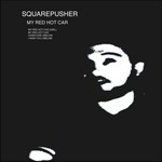 cover: Squarepusher - My Red Hot Car