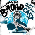 cover: Broadcast - Pendulum