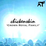 cover: Chickenskin - Crown Royal Family