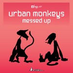 cover: Urban Monkeys - Messed Up