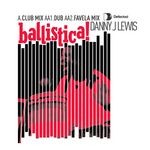 cover: Danny J Lewis - Ballistica