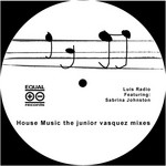 cover: Radio, Luis|Sabrina Johnston - House Music (Junior Vasquez remix)