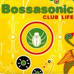 cover: Bossasonic - Club Life