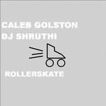 cover: Dj Shruthi|Golston, Caleb - Rollerskate