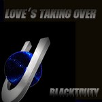 cover: Blacktivity - Love's Taking Over