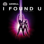 cover: Axwell|Max C - I Found U