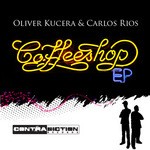 cover: Carlos Rios|Kucera, Oliver - Coffeeshop EP