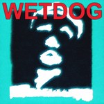 cover: Wetdog - Zah Und Zaheet