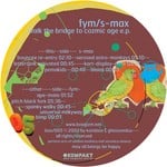 cover: Fym|S-max - Walk The Bridge To Cozmic Age EP