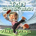 cover: Tan The China Man - The Ping Pong Song