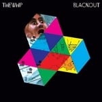 cover: The Whip - Blackout