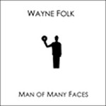 cover: Wayne Folk - Man Of Many Faces