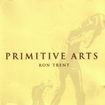 cover: Ron Trent - Primitive Arts