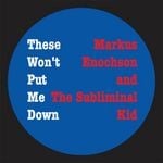 cover: Enochson, Markus|The Subliminal Kid - These Won't Put Me Down