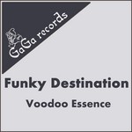 cover: Funky Destination - Voodoo Essence