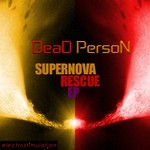 cover: Dead Person - Supernova Rescue EP