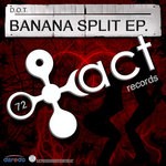 cover: Dot - Banana Split EP