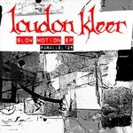 cover: Loudon Kleer - Slow Motion EP