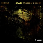 cover: Shuma - Space Station 303 EP