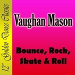 cover: Vaughan Mason - Bounce, Rock, Skate & Roll