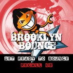 cover: Brooklyn Bounce - Get Ready To Bounce Recall 08 (Bonus Remixes Vol 1/Electro/Trance)