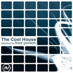 cover: Various - The Cool House (selection by Fred Portelli)