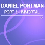 cover: Daniel Portman - Port 3 - Immortal