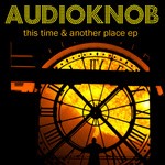 cover: Audioknob - This Time & Another Place